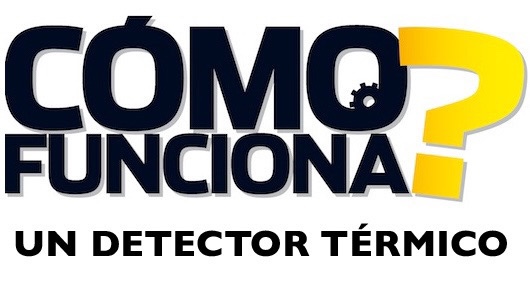 ¿Cómo funciona un detector térmico?