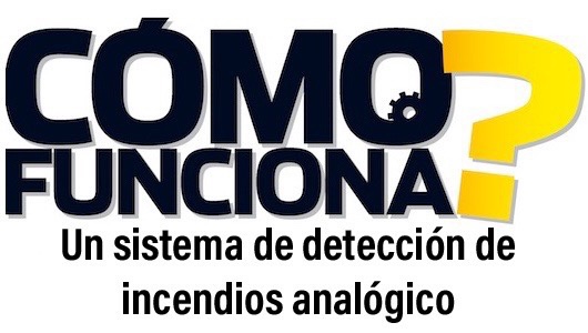 ¿Cómo funciona un sistema de detección de incendios analógico?