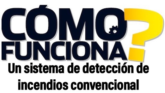 ¿Cómo funciona un sistema de detección de incendios convencional?